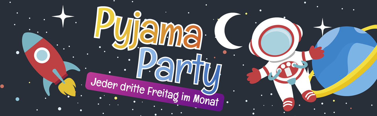 Pyjama-Party. Jeder dritte Freitag im Monat.